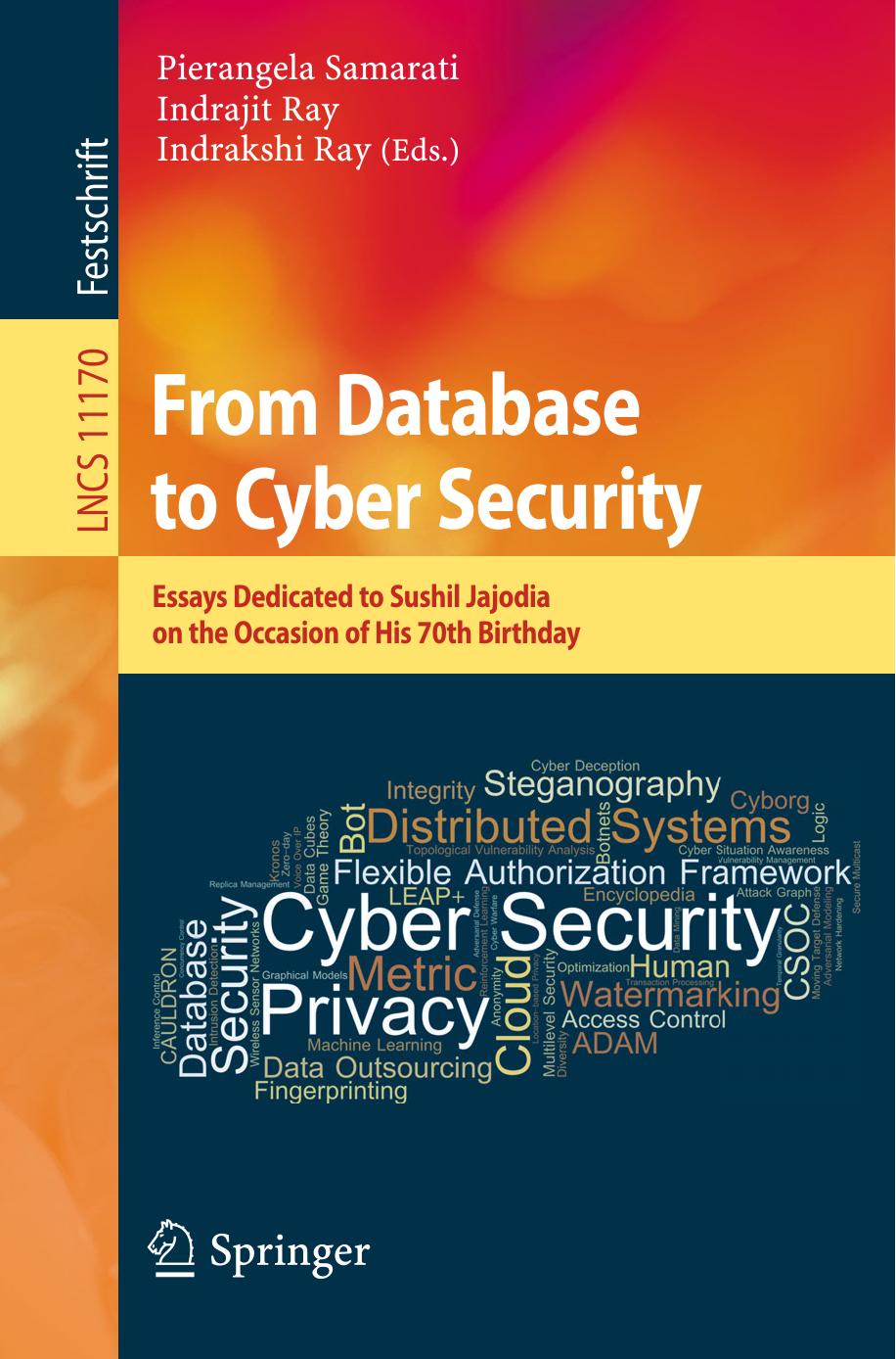 From Database to Cyber Security: Essays Dedicated to Sushil Jajodia on the Occasion of His 70th Birthday by Unknow