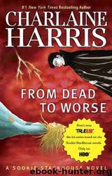 From Dead to Worse: Sookie Stackhouse, Book 8 by Charlaine Harris