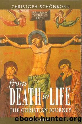 From Death to Life: The Christian Journey by Christoph Cardinal Schoenborn