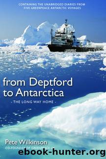 From Deptford to Antarctica by Wilkinson Pete