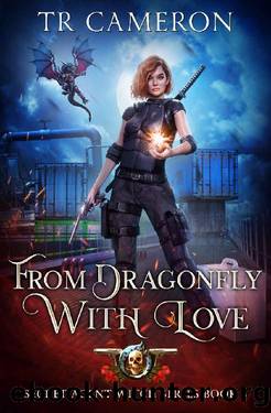 From Dragonfly with Love by T. R. Cameron & Martha Carr & Michael Anderle