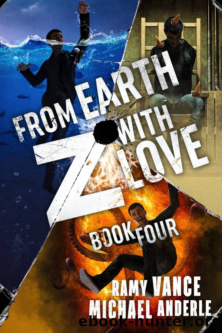 From Earth Z With Love (Die Again to Save the World Book 4) by Ramy Vance & Michael Anderle