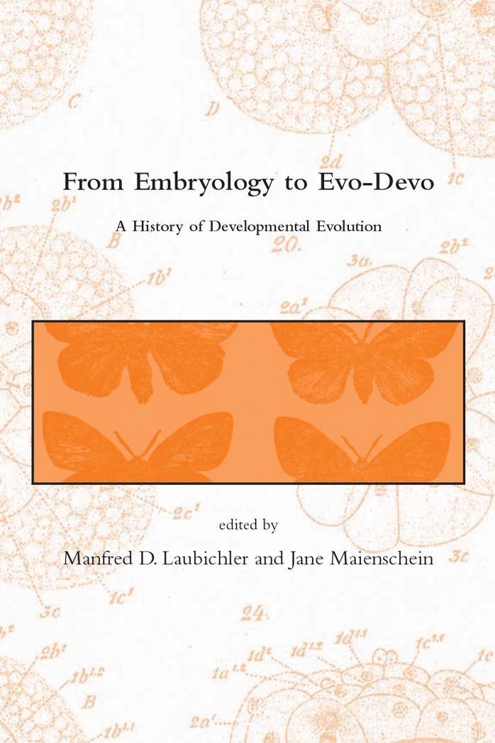 From Embryology to Evo-Devo: A History of Developmental Evolution (Dibner Institute Studies in the History of Science and Technology) by Manfred D. Laubichler (Editor) Jane Maienschein (Editor)