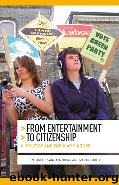 From Entertainment to Citizenship: Politics and Popular Culture by John Street Sanna Inthorn & Martin Scott