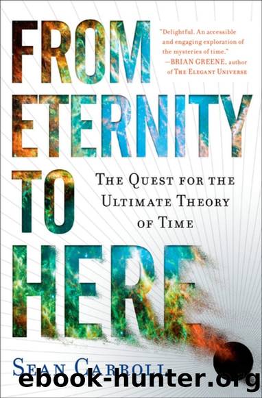From Eternity to Here: The Quest for the Ultimate Theory of Time by Sean Carroll