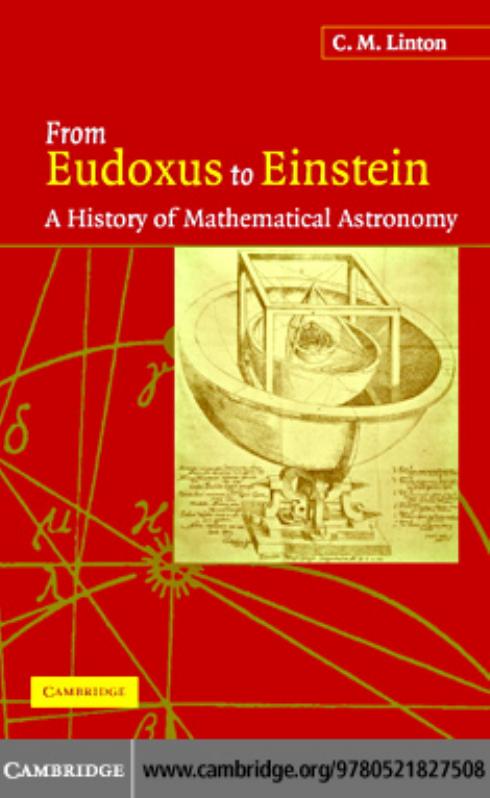 From Eudoxus to Einstein: A History of Mathematical Astronomy by C. M. Linton