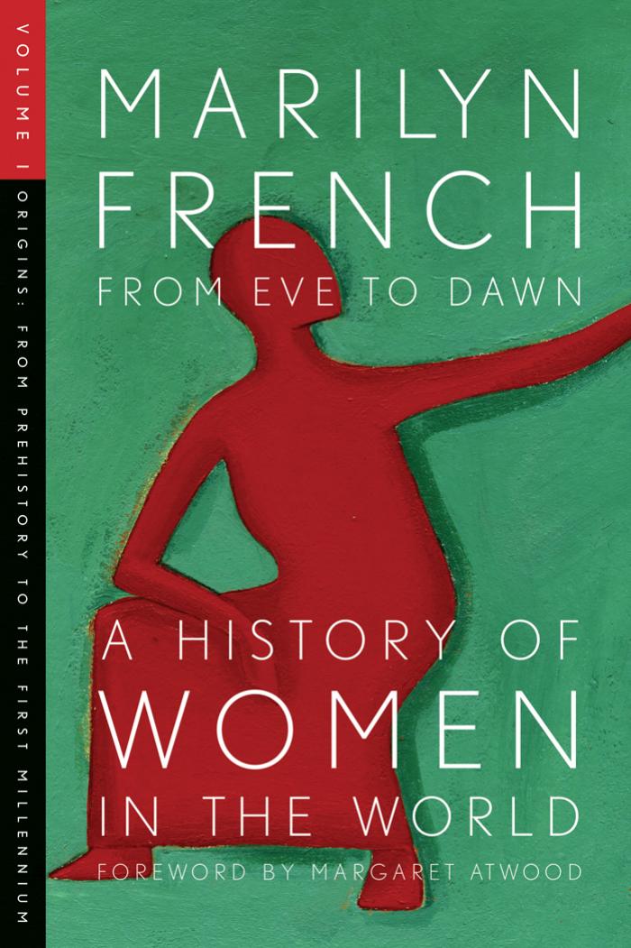 From Eve to Dawn, A History of Women in the World, Volume 1: Origins from Prehistory to the First Millennium (Repost) by Unknow
