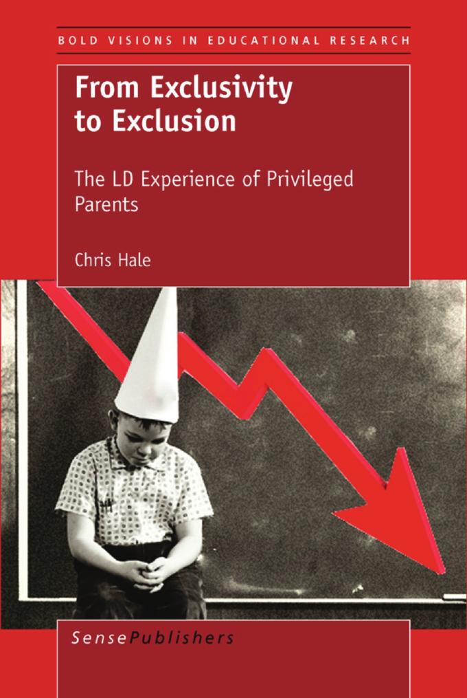 From Exclusivity to Exclusion: The LD Experience of Privileged Parents by Chris Hale (auth.)