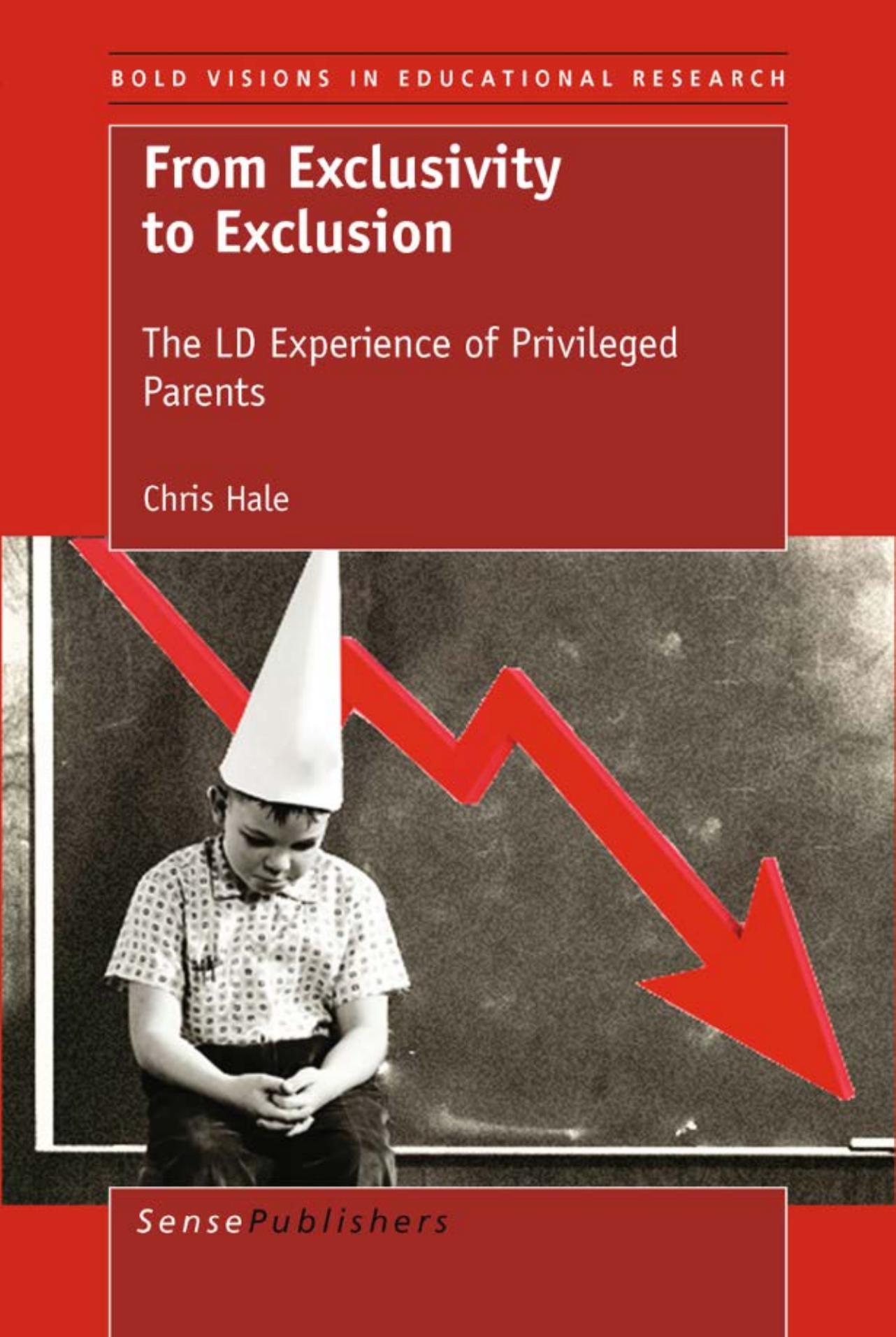 From Exclusivity to Exclusion. The LD Experience of Privileged Parents by Chris Hale
