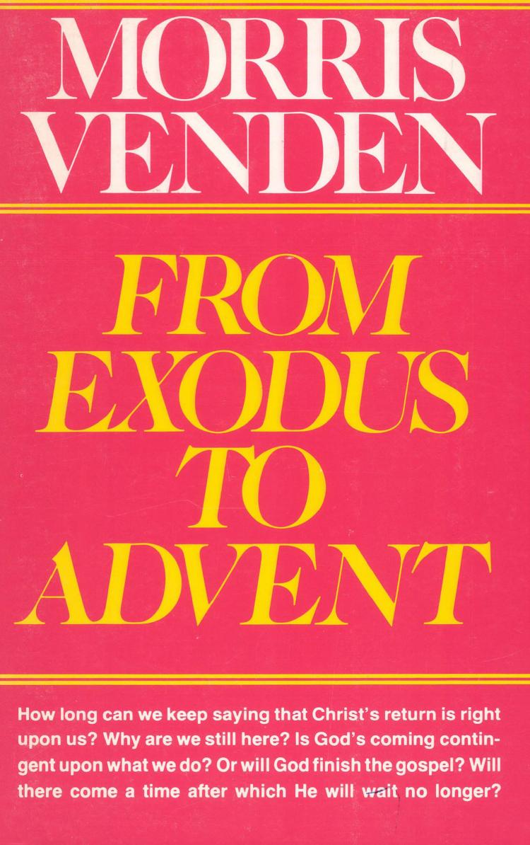 From Exodus To Advent by Morris L. Venden