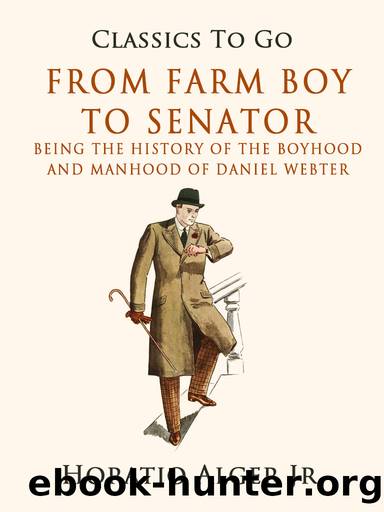 From Farm Boy to Senator by Jr. Horatio Alger