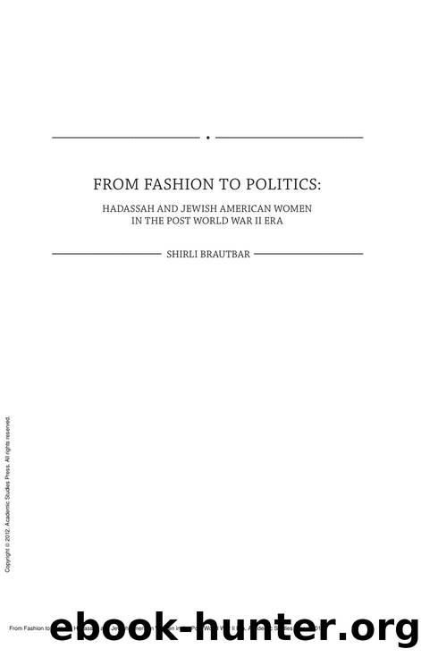 From Fashion to Politics : Hadassah and Jewish American Women in the Post World War Ii Era by Shirli Brautbar