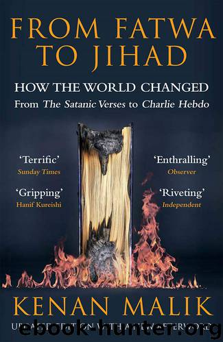 From Fatwa to Jihad: How the World Changed: The Satanic Verses to Charlie Hebdo by Kenan Malik