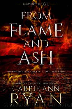From Flame and Ash (Elements of Five Book 2) by Carrie Ann Ryan