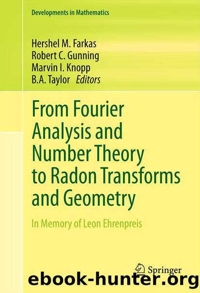 From Fourier Analysis and Number Theory to Radon Transforms and Geometry by Hershel M. Farkas Robert C. Gunning Marvin I. Knopp & B. A. Taylor