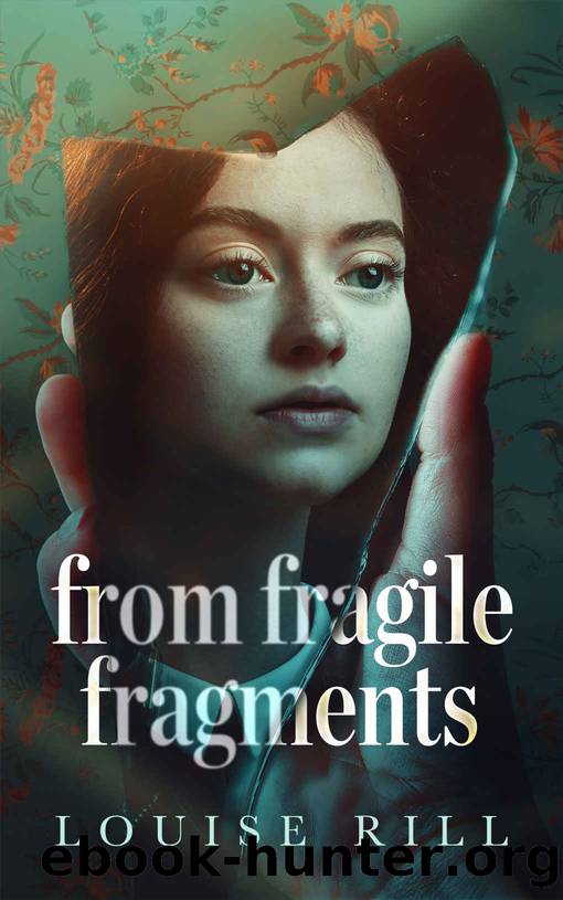 From Fragile Fragments by Louise Rill