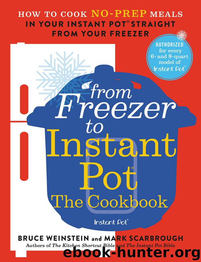 From Freezer to Instant Pot--The Cookbook by Bruce Weinstein & Eric Medsker
