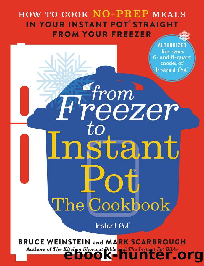 From Freezer to Instant Pot--The Cookbook by Bruce Weinstein