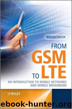 From GSM to LTE: An Introduction to Mobile Networks and Mobile Broadband by Sauter Martin