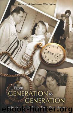 From Generation to Generation, a Jewish Family Finds Their Way Home by Steve & Janie-Sue Wertheim & Ruth Rosen