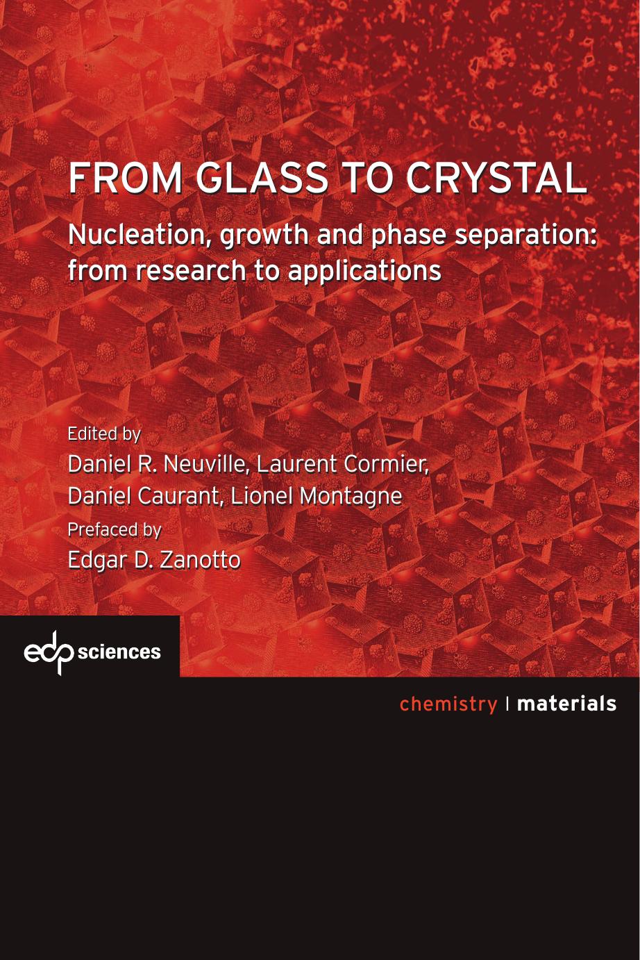 From Glass to Crystal: Nucleation, Growth and Phase Separation: From Research to Applications by Daniel R Neuville; Laurent Cormier; Daniel Caurant (eds.)