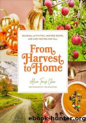 From Harvest to Home by Alicia Tenise Chew