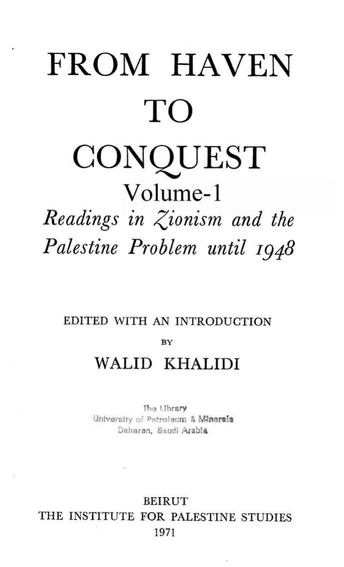 From Haven to Conquest - Readings in Zionism - V1.pdf by THE INSTITUTE FOR PALESTINE STUDIES