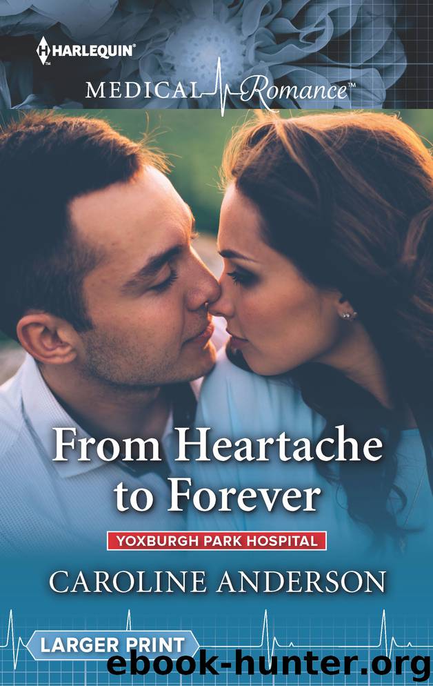 From Heartache to Forever by Caroline Anderson