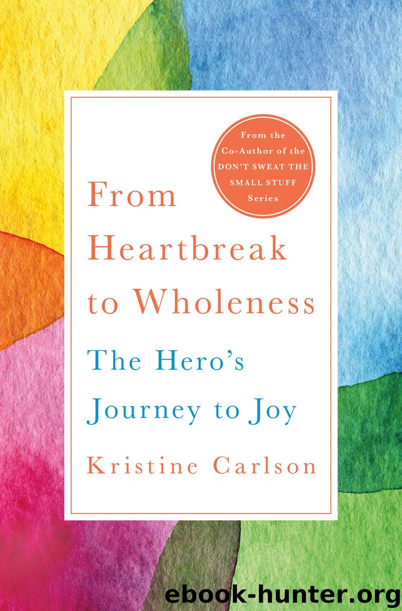 From Heartbreak to Wholeness by Kristine Carlson