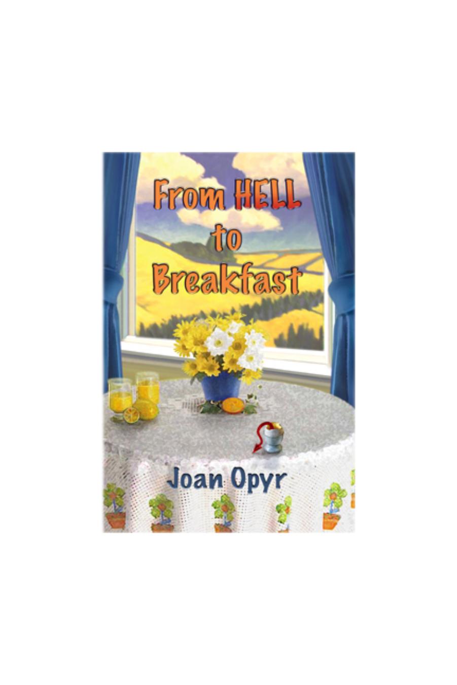 From Hell to Breakfast by Joan Opyr
