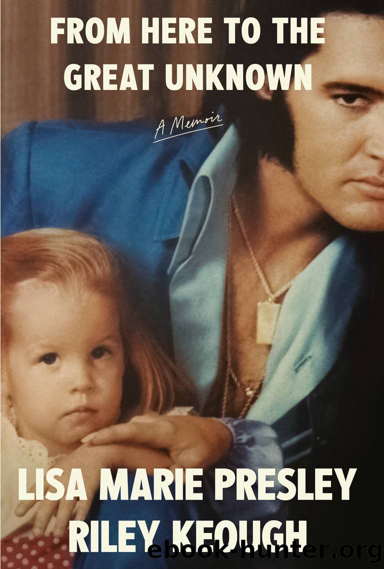 From Here to the Great Unknown by Lisa Marie Presley & Riley Keough