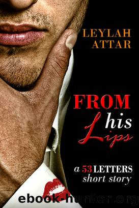 From His Lips by Leylah Attar