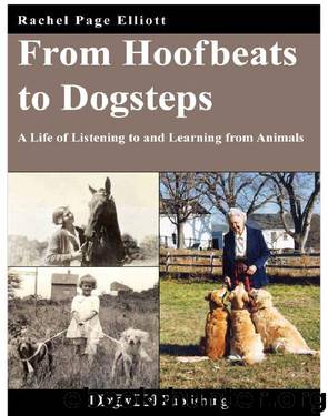 From Hoofbeats to Dogsteps: A Life of Listening to and Learning from Animals by Rachel Page Elliott