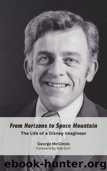 From Horizons to Space Mountain: The Life of a Disney Imagineer by George McGinnis
