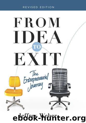 From Idea to Exit: The Entrepreneurial Journey by Jeffrey Weber