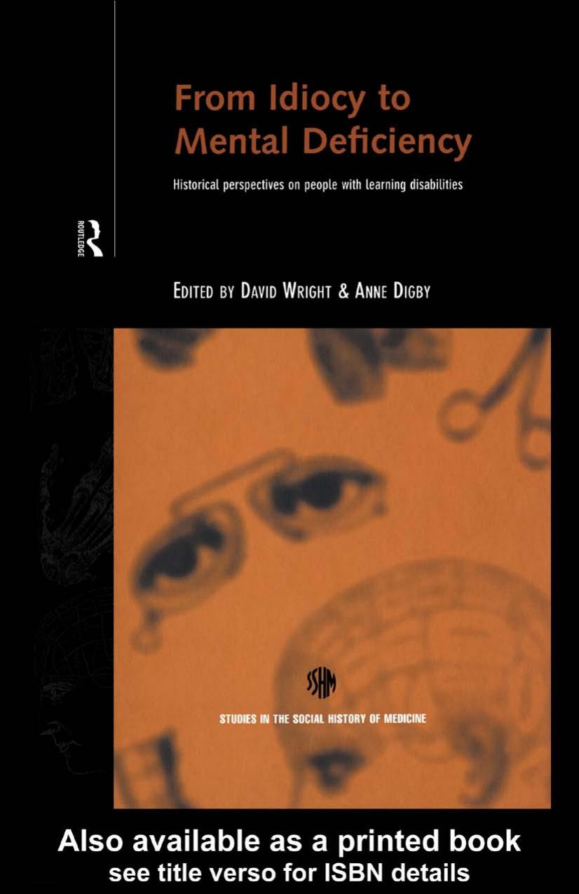 From Idiocy to Mental Deficiency: Historical Perspectives on People with Learning Disabilities (Studies in the Social History of Medicine) by David Wright