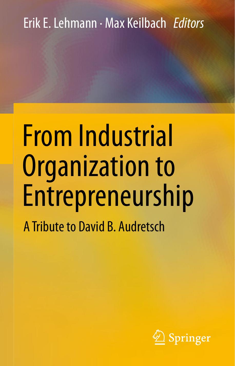 From Industrial Organization to Entrepreneurship by Unknown