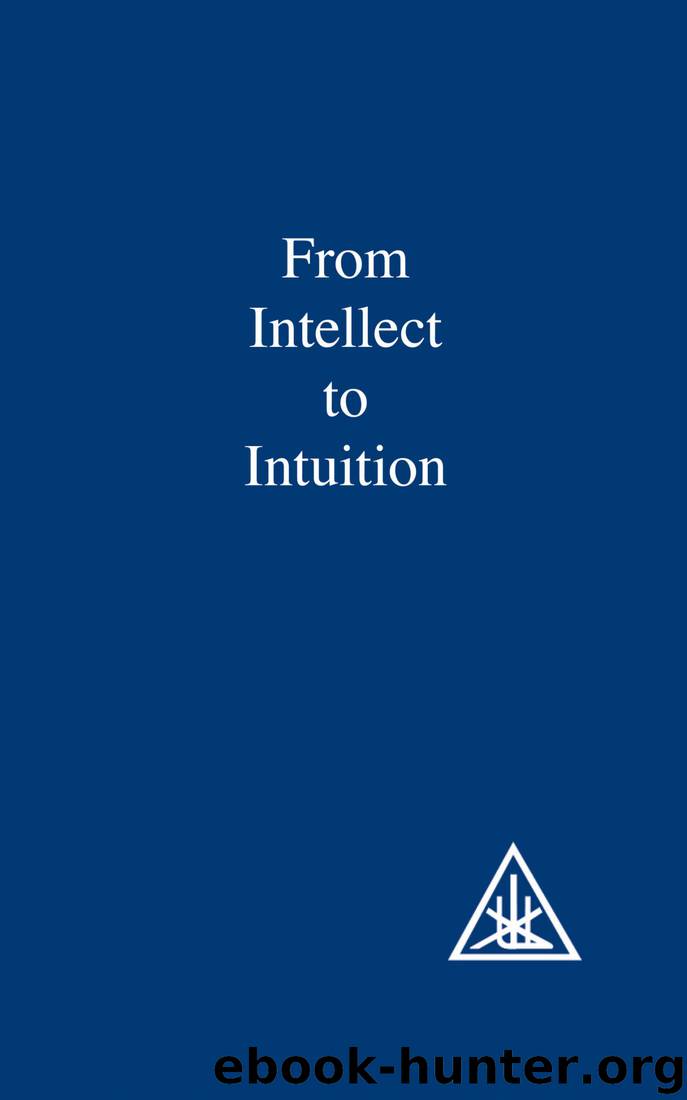 From Intellect to Intuition by Bailey Alice A