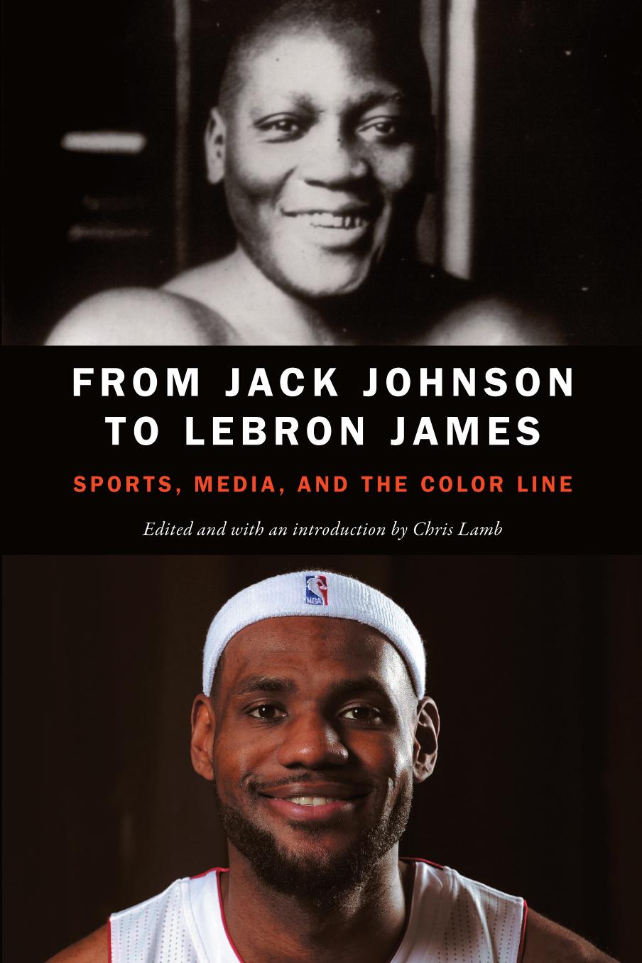 From Jack Johnson to LeBron James by Lamb Chris;