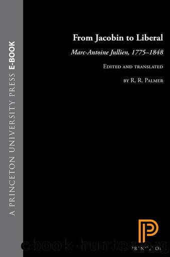 From Jacobin to Liberal by Marc-Antoine Jullien;R. R. Palmer;