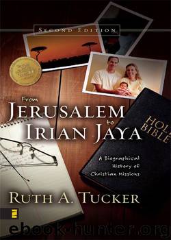 From Jerusalem to Irian Jaya: A Biographical History of Christian Missions by Ruth A. Tucker