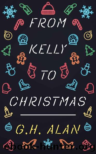 From Kelly to Christmas (Television Christmas Book 1) by G.H. Alan