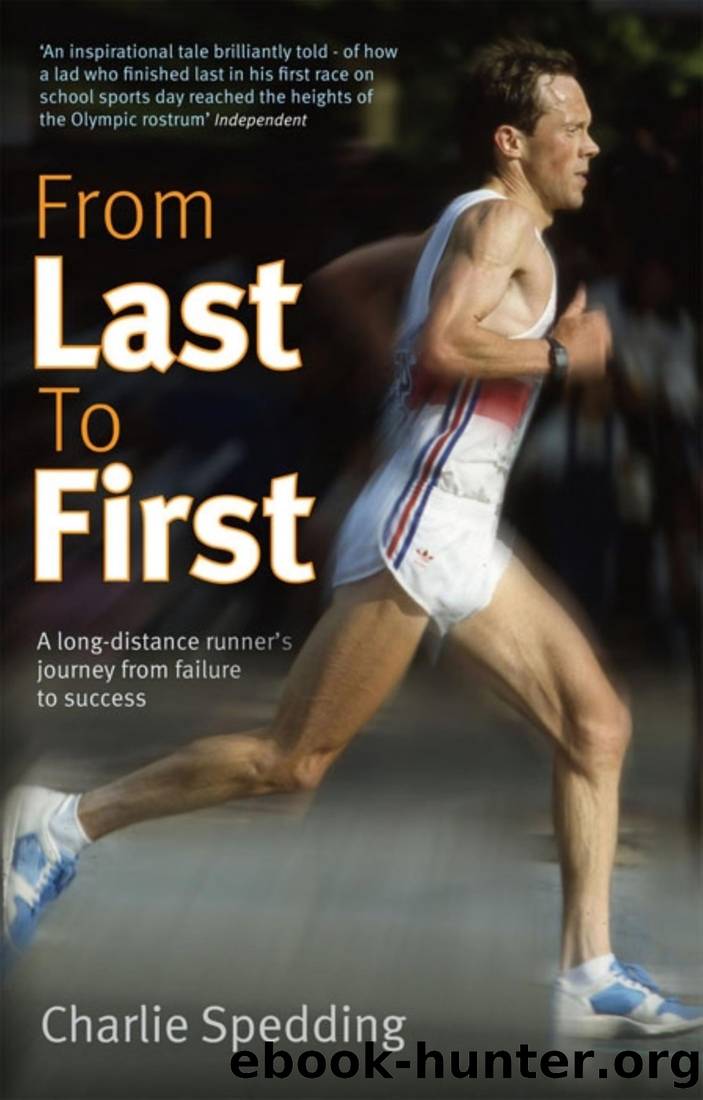 From Last to First: How I Became a Marathon Champion by Charlie Spedding