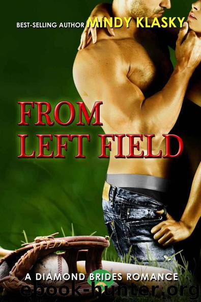 From Left Field: A Hot Baseball Romance (Diamond Brides Book 7) by Mindy Klasky