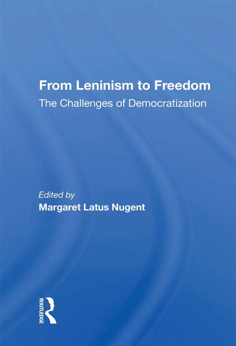 From Leninism to Freedom: The Challenges of Democratization by Margaret Latus Nugent (editor)