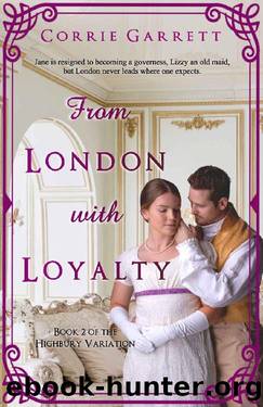From London With Loyalty (Highbury Variation Book 2) by Corrie Garrett