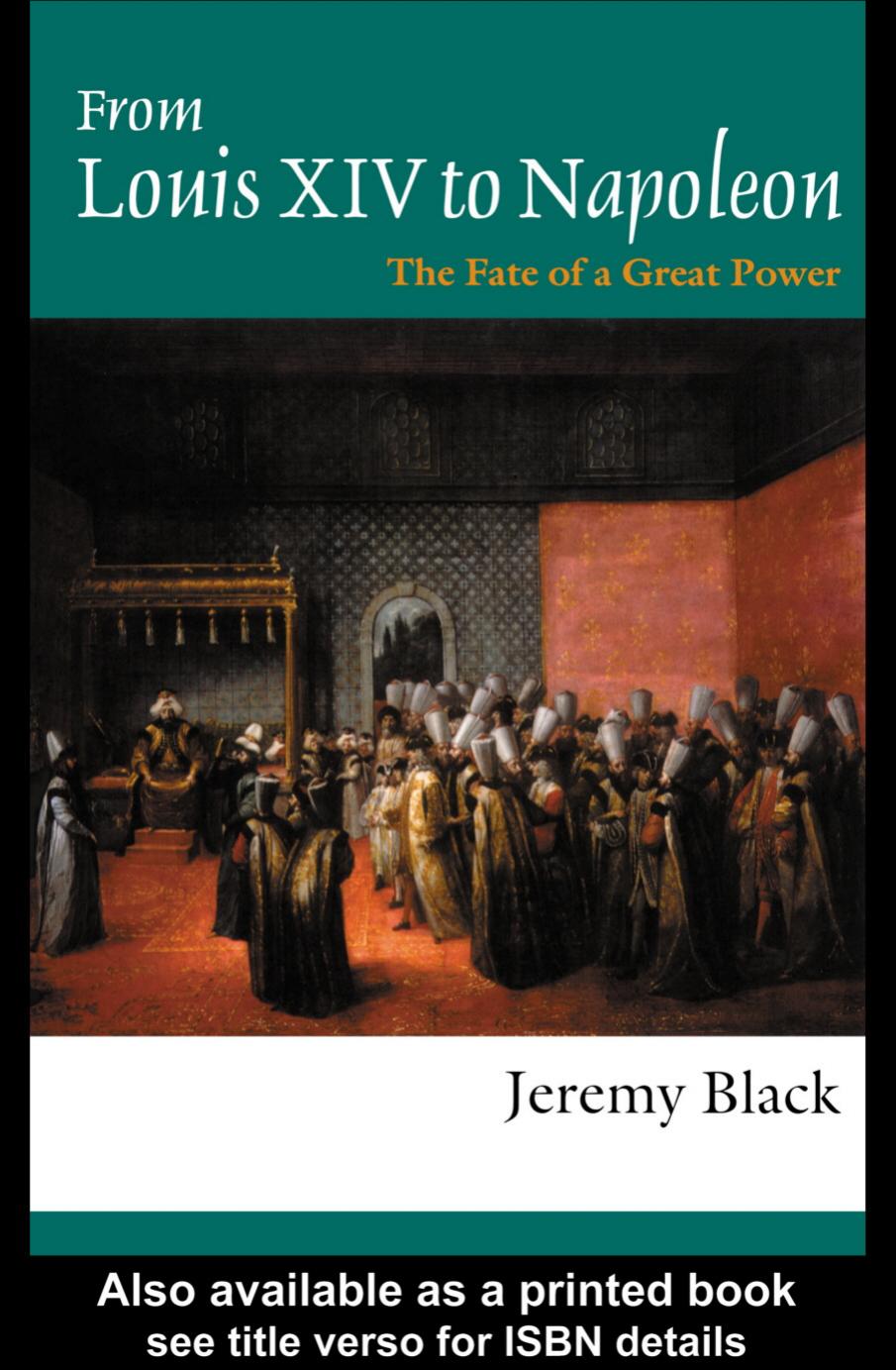 From Louis XIV to Napoleon: The Fate of a Great Power by Jeremy Black