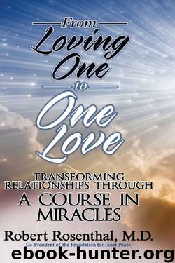 From Loving One to One Love by Robert Rosenthal MD