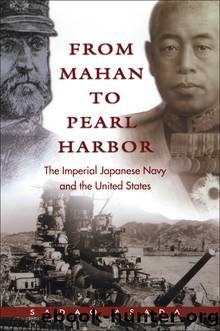 From Mahan to Pearl Harbor by Sadao Asada