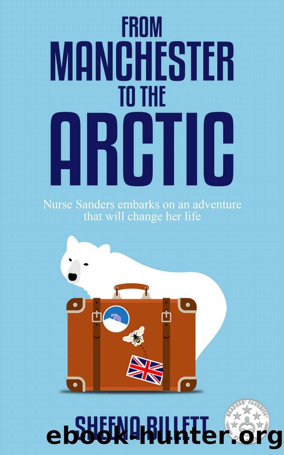 From Manchester to the Arctic: Nurse Sanders embarks on an adventure that will change her life by Sheena Billett